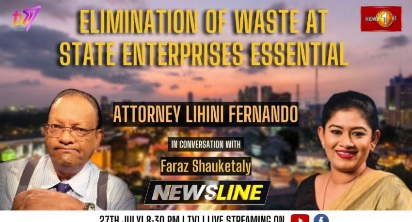 Newsline | Elimination of waste at state enterprises essential | Attorney Lihini Fernando